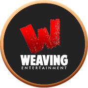 WEAVING ENTERTAINMENT